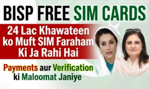 BISP Free SIM Cards 2026 – How Beneficiaries Can Get Official SIM for Payments & Verification