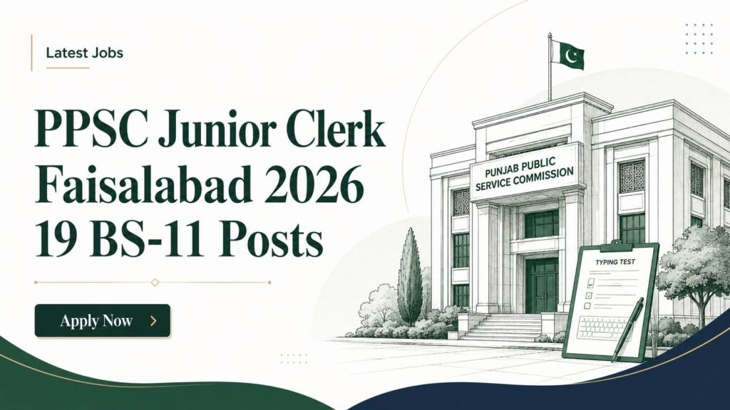PPSC Junior Clerk Jobs 2026 Faisalabad: 19 BS-11 Posts, Typing Test and Eligibility